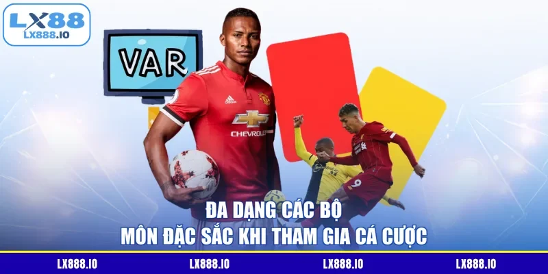 Đa dạng các bộ môn đặc sắc khi tham gia cá cược