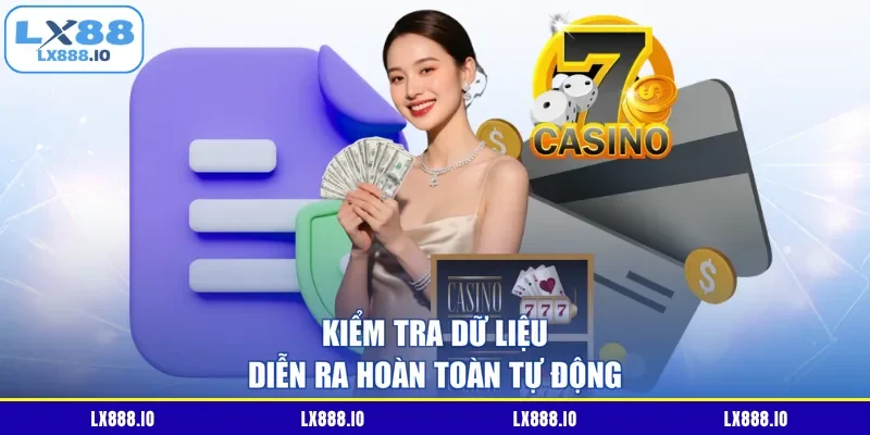 Kiểm tra dữ liệu diễn ra hoàn toàn tự động