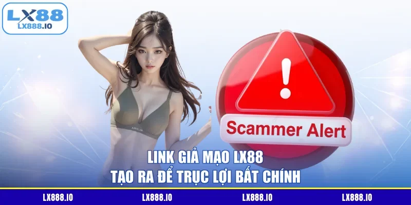 Link giả mạo LX88 tạo ra để trục lợi bất chính