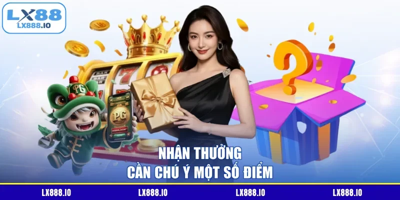 Nhận thưởng cần chú ý một số điểm